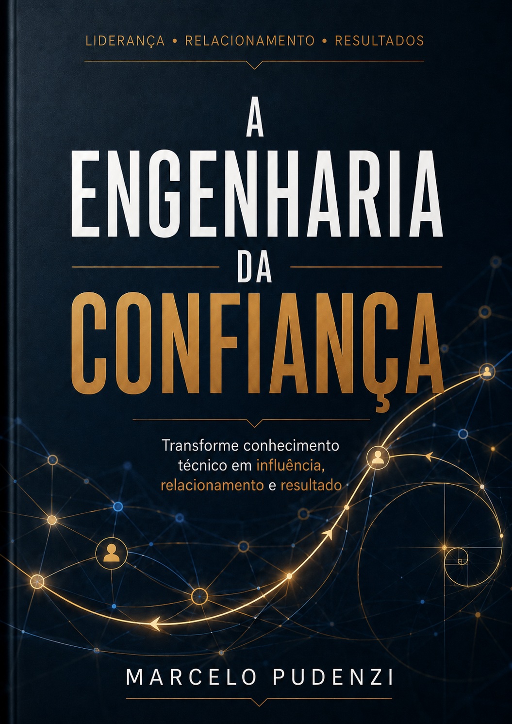 Capa do livro A Engenharia da Confiança, de Marcelo Pudenzi